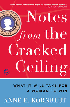 Notes from the Cracked Ceiling Paperback by Anne E. Kornblut