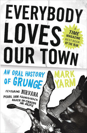 Everybody Loves Our Town Paperback by Mark Yarm