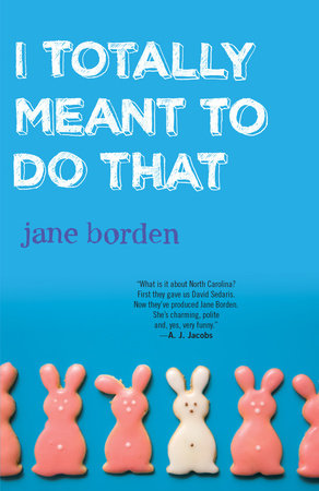 I Totally Meant to Do That Paperback by Jane Borden