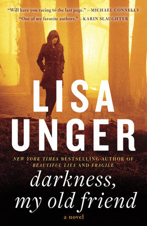 Darkness, My Old Friend Paperback by Lisa Unger
