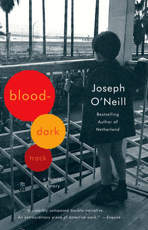 Blood-Dark Track Paperback by Joseph O'Neill