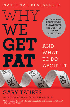 Why We Get Fat Paperback by Gary Taubes