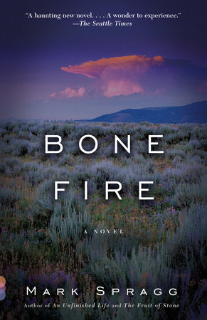 Bone Fire Paperback by Mark Spragg