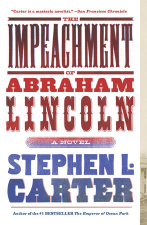 The Impeachment of Abraham Lincoln Paperback by Stephen L. Carter
