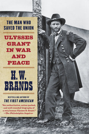 The Man Who Saved the Union Paperback by H. W. Brands