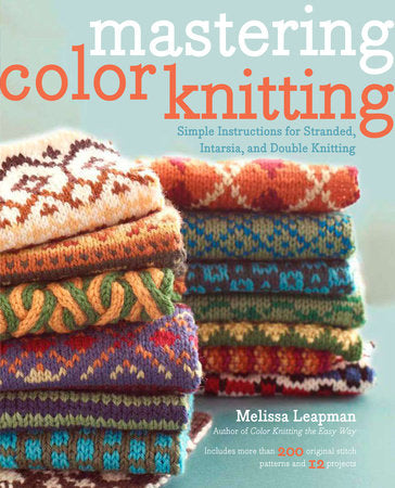 Mastering Color Knitting Paperback by Melissa Leapman