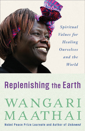 Replenishing the Earth Paperback by Wangari Maathai