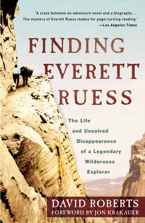 Finding Everett Ruess Paperback by David Roberts, Foreword by Jon Krakauer