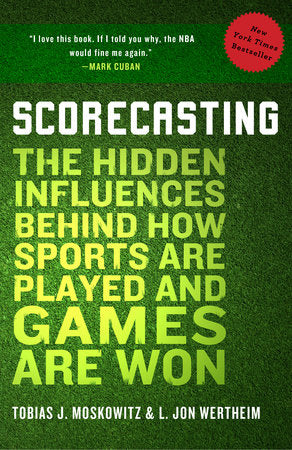 Scorecasting Paperback by Tobias J. Moskowitz and L. Jon Wertheim