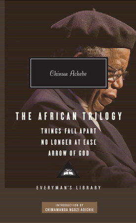 The African Trilogy Hardcover by Chinua Achebe; Introduction by Chimamanda Ngozi Adichie