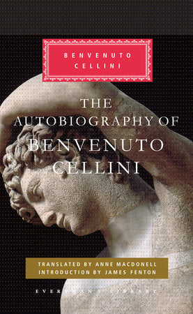 The Autobiography of Benvenuto Cellini Hardcover by Benvenuto Cellini; Introduction by James Fenton