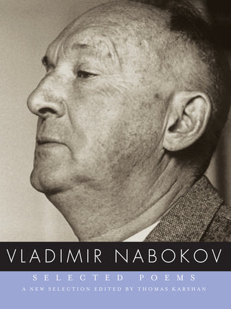 Selected Poems of Vladimir Nabokov Hardcover by Vladimir Nabokov; Edited by Thomas Karshan
