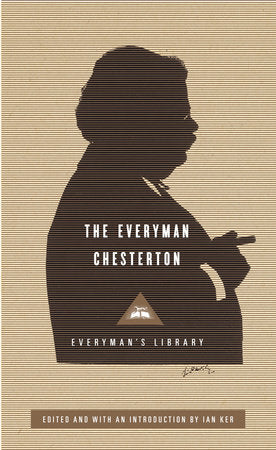 The Everyman Chesterton Hardcover by G. K. Chesterton; Edited and Introduced by Ian Ker