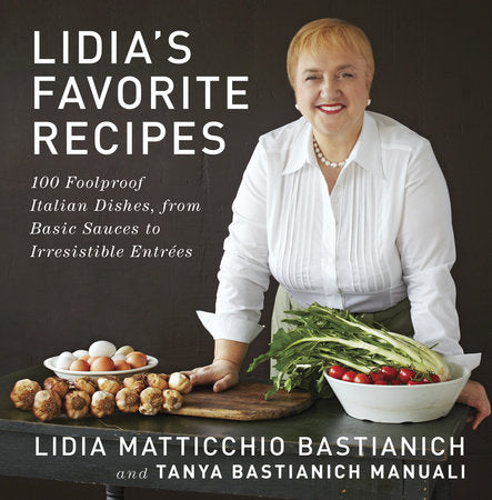 Lidia's Favorite Recipes Hardcover by Lidia Matticchio Bastianich and Tanya Bastianich Manuali