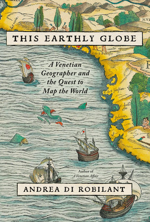 This Earthly Globe Hardcover by Andrea di Robilant