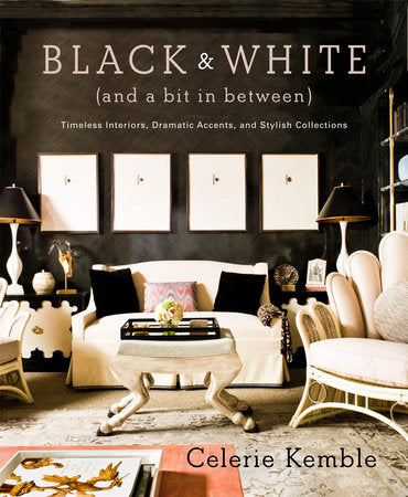 Black and White (and a Bit in Between) Hardcover by Celerie Kemble