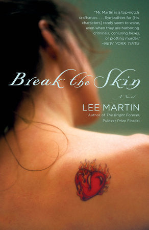 Break the Skin Paperback by Lee Martin