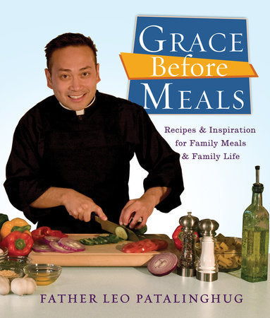 Grace Before Meals Paperback by Father Leo Patalinghug