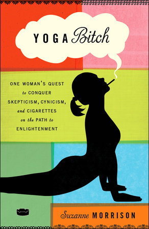 Yoga Bitch Paperback by Suzanne Morrison