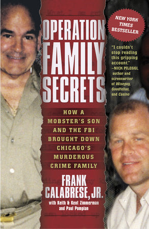 Operation Family Secrets Paperback by Frank Calabrese Jr., Keith Zimmerman, Kent Zimmerman, and Paul Pompian