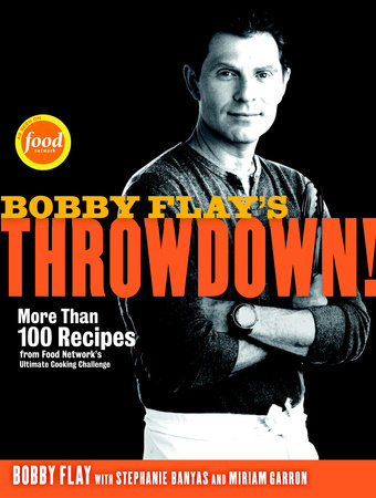 Bobby Flay's Throwdown! Hardcover by Bobby Flay with Stephanie Banyas and Miriam Garron