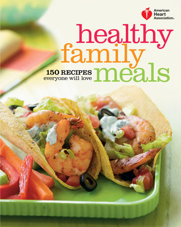American Heart Association Healthy Family Meals Paperback by American Heart Association