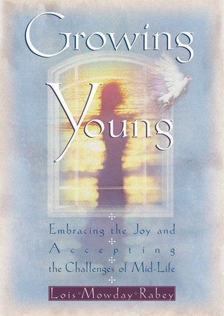 Growing Young Paperback by Lois Mowday Rabey