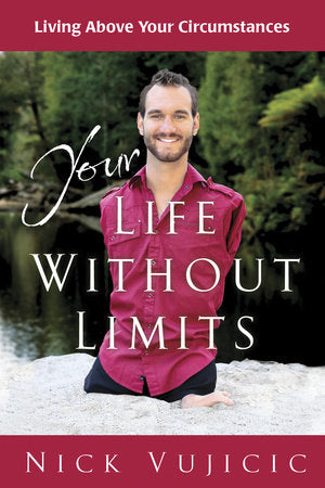 Your Life Without Limits Paperback by Nick Vujicic