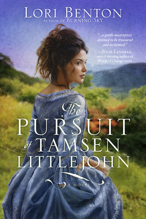 The Pursuit of Tamsen Littlejohn Paperback by Lori Benton