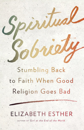 Spiritual Sobriety Paperback by Elizabeth Esther