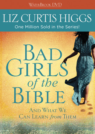Bad Girls of the Bible DVD Merchandise by Liz Curtis Higgs
