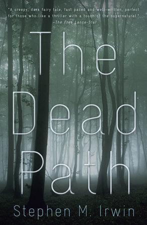 The Dead Path Paperback by Stephen M. Irwin