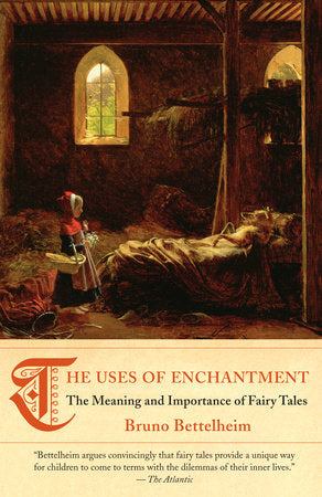 The Uses of Enchantment Paperback by Bruno Bettelheim