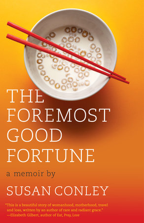 The Foremost Good Fortune Paperback by Susan Conley