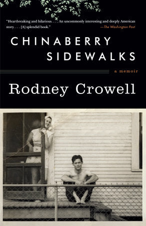 Chinaberry Sidewalks Paperback by Rodney Crowell