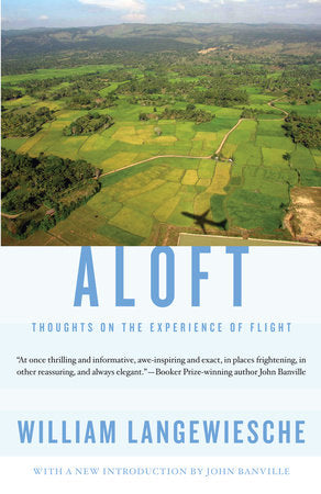 Aloft Paperback by William Langewiesche with an Introduction by John Banville