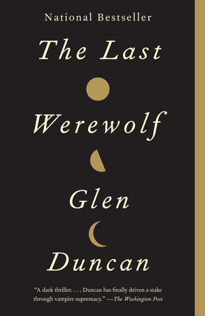 The Last Werewolf Paperback by Glen Duncan