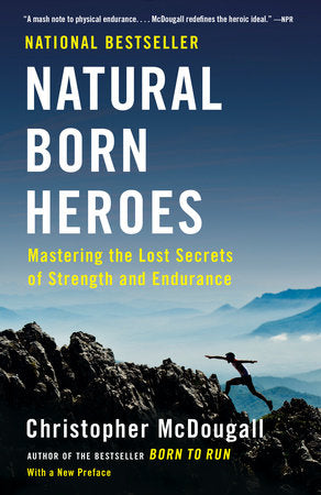 Natural Born Heroes Paperback by Christopher McDougall