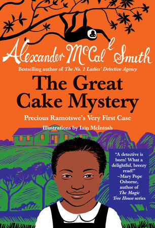 The Great Cake Mystery: Precious Ramotswe's Very First Case Paperback by Alexander McCall Smith