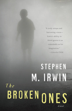 The Broken Ones Paperback by Stephen M. Irwin