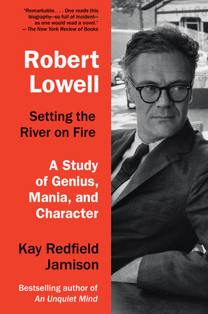 Robert Lowell, Setting the River on Fire Paperback by Kay Redfield Jamison