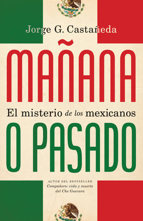 Mañana o pasado / Mañana Forever? Paperback by Jorge  Castañeda