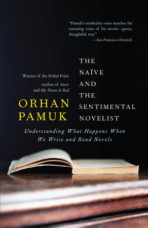 The Naive and the Sentimental Novelist Paperback by Orhan Pamuk Translated by Nazim Dikbas