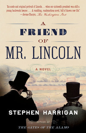 A Friend of Mr. Lincoln Paperback by Stephen Harrigan