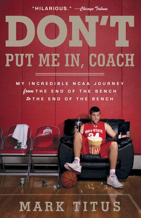 Don't Put Me In, Coach Paperback by Mark Titus