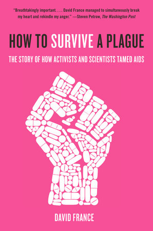 How to Survive a Plague Paperback by David France