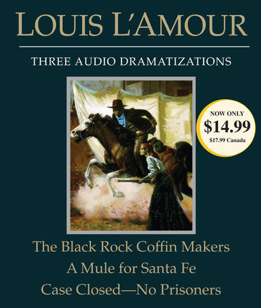 The Black Rock Coffin Makers/A Mule for Santa Fe/Case Closed - No Prisoners Audio by Louis L'Amour