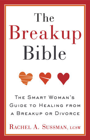 The Breakup Bible Paperback by Rachel A. Sussman, LCSW
