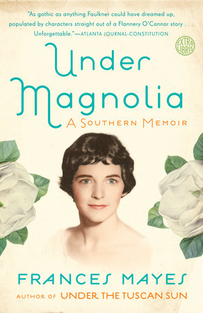 Under Magnolia Paperback by Frances Mayes