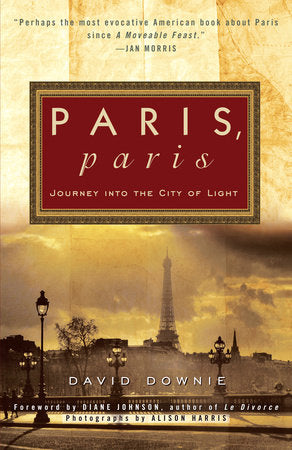 Paris, Paris Paperback by David Downie